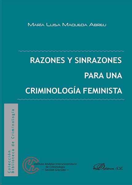 razones-y-sinrazones-para-una-criminologia-feminista9788490852057